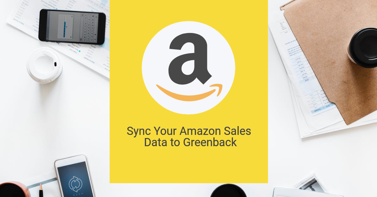 Sync Your Amazon Seller Central Sales Data to Greenback
